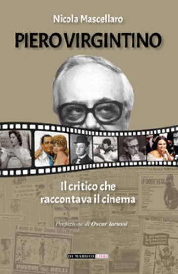 Piero Virgintino. Il critico che raccontava il cinema - Nicola Mascellaro