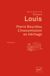 Pierre Bourdieu. L insoumission en héritage