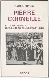 Pierre Corneille et la naissance du genre comique, 1629-1636