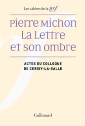 Pierre Michon. La Lettre et son ombre