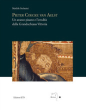 Pieter Coecke van Aelst. Un arazzo pisano e l