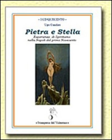 Pietra e Stella. Napoli tra spiritismo e filosofia - Ugo Cundari