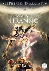 Le Pietre di Talarana IV - L Avvento del Tiranno