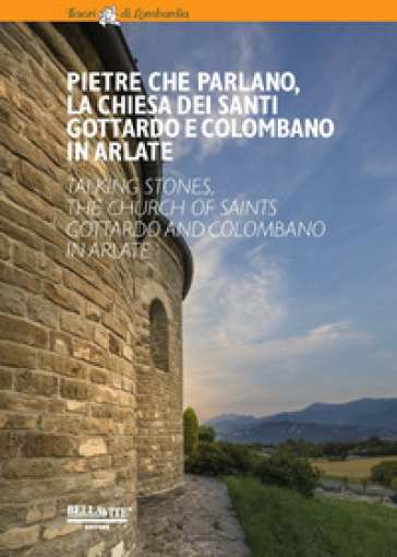 Pietre che parlano, la chiesa dei santi Gottardo e Colombano in Arlate-Talking stones, the church of saints Gottardo and Colombano in Arlate - Beatrice Milani