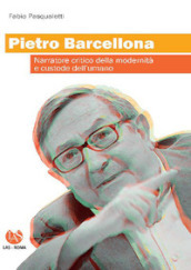 Pietro Barcellona. Narratore critico della modernità e custode dell