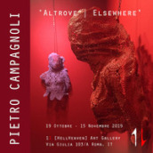 Pietro Campagnoli. «Altrove Elsewhere». Catalogo della mostra (Roma, 19 ottobre-15 novembre 2019)