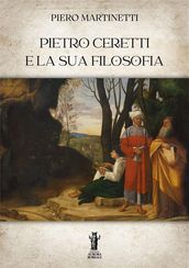 Pietro Ceretti e la sua filosofia