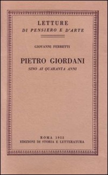 Pietro Giordani sino ai quaranta anni - NA - Giovanni Ferretti