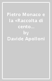 Pietro Monaco e la «Raccolta di cento dodici stampe di pitture della storia sacra»