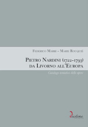 Pietro Nardini (1722-1793) da Livorno all Europa. Catalogo tematico delle opere