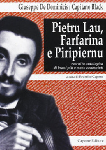 Pietru Lau, Farfarina e Piripiernu. Antologia di brani più o meno conosciuti - Giuseppe De Dominicis