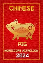 Pig Chinese Horoscope 2024