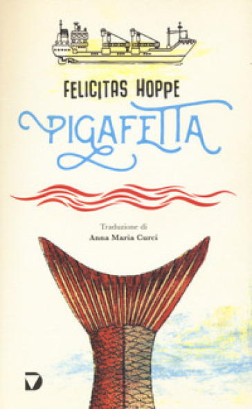 Pigafetta - Felicitas Hoppe