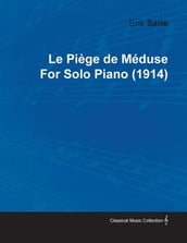 Le PiÃ©ge de MÃ©duse by Erik Satie for Solo Piano (1914)