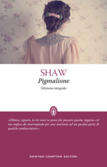 Pigmalione. Ediz. integrale - George Bernard Shaw