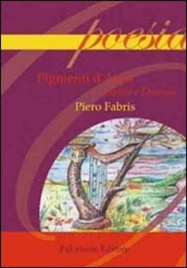 Pigmenti d'arpa. Sistole e diastole - Piero Fabris