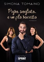 Pigro, svogliato e un filo razzista