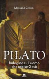 Pilato. Indagine sull