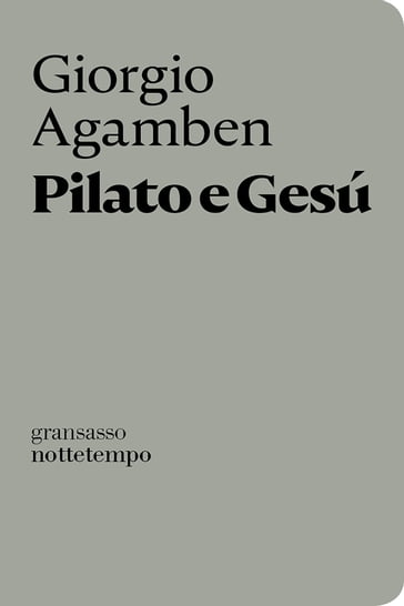 Pilato e Gesú - Giorgio Agamben