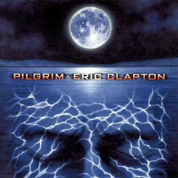 Pilgrim - Eric Clapton