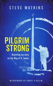Pilgrim Strong: Rewriting my story on the Way of St. James