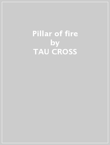 Pillar of fire - TAU CROSS