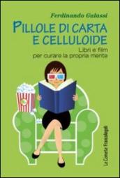 Pillole di carta e celluloide. Libri e film per curare la propria mente