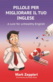 Pillole per migliorare il tuo inglese. A cure for unhealthy English