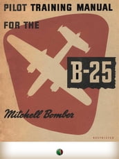 Pilot Training Manual For The Mitchell Bomber -- B-25