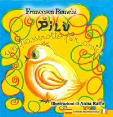 Pilù un passerotto per amico. Ediz. italiana e spagnola - Francesca Bianchi