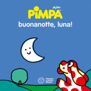 Pimpa. Buonanotte, luna! Ediz. a colori - Francesco Tullio Altan