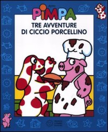 Pimpa. Tre avventure di Ciccio Porcellino. Con DVD - Francesco Tullio Altan