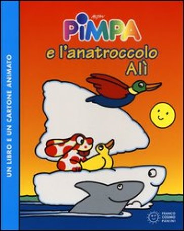 Pimpa e l'anatroccolo Alì. Con DVD - Francesco Tullio Altan