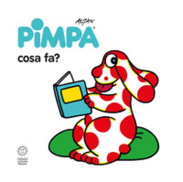 Pimpa: cosa fa? Ediz. illustrata - Francesco Tullio Altan