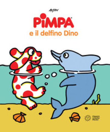 Pimpa e il delfino Dino. Ediz. a colori - Francesco Tullio Altan