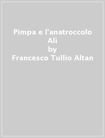 Pimpa e l'anatroccolo Alì - Francesco Tullio Altan