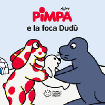 Pimpa e la foca Dudù. Ediz. a colori - Francesco Tullio Altan