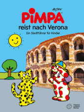 Pimpa reist nach Verona. Ein Stadtfuhrer fur Kinder. Ediz. illustrata. Con Adesivi
