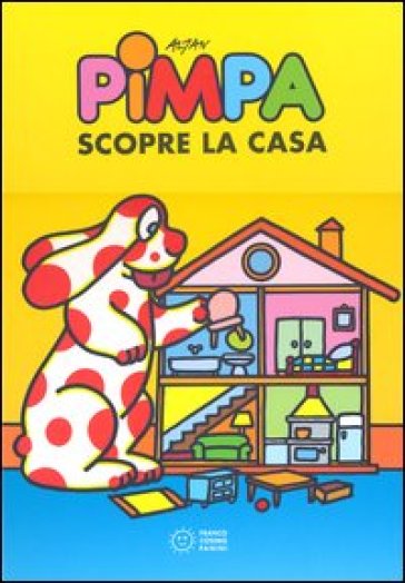 Pimpa scopre la casa. Ediz. a colori - Francesco Tullio Altan