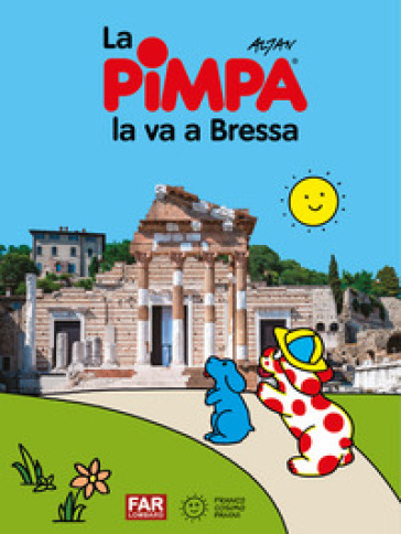 Pimpa la va a Bresa. Ediz. a colori - Francesco Tullio Altan