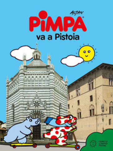 Pimpa va a Pistoia. Ediz. a colori - Francesco Tullio Altan