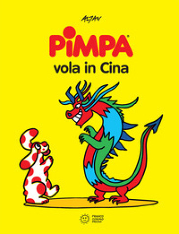 Pimpa vola in Cina. Ediz. a colori - Francesco Tullio Altan