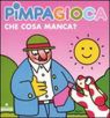 Pimpagioca. Che cosa manca? - Francesco Tullio Altan