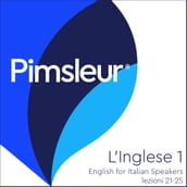 Pimsleur English for Italian Speakers Level 1 Lessons 21-25