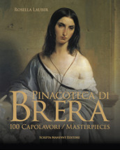 La Pinacoteca di Brera. 100 capolavori. Ediz. italiana e inglese