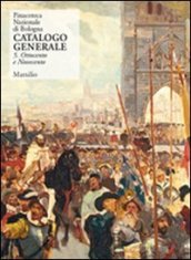 Pinacoteca Nazionale di Bologna. Catalogo generale. 5.Ottocento e Novecento