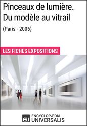 Pinceaux de lumière. Du modèle au vitrail (Paris - 2006)