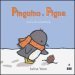 Pinguino e Pigna. Storia di un amicizia. Ediz. illustrata