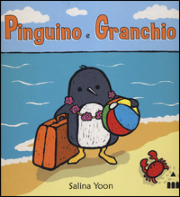 Pinguino e granchio. Ediz. illustrata - Salina Yoon