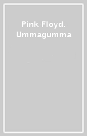 Pink Floyd. Ummagumma